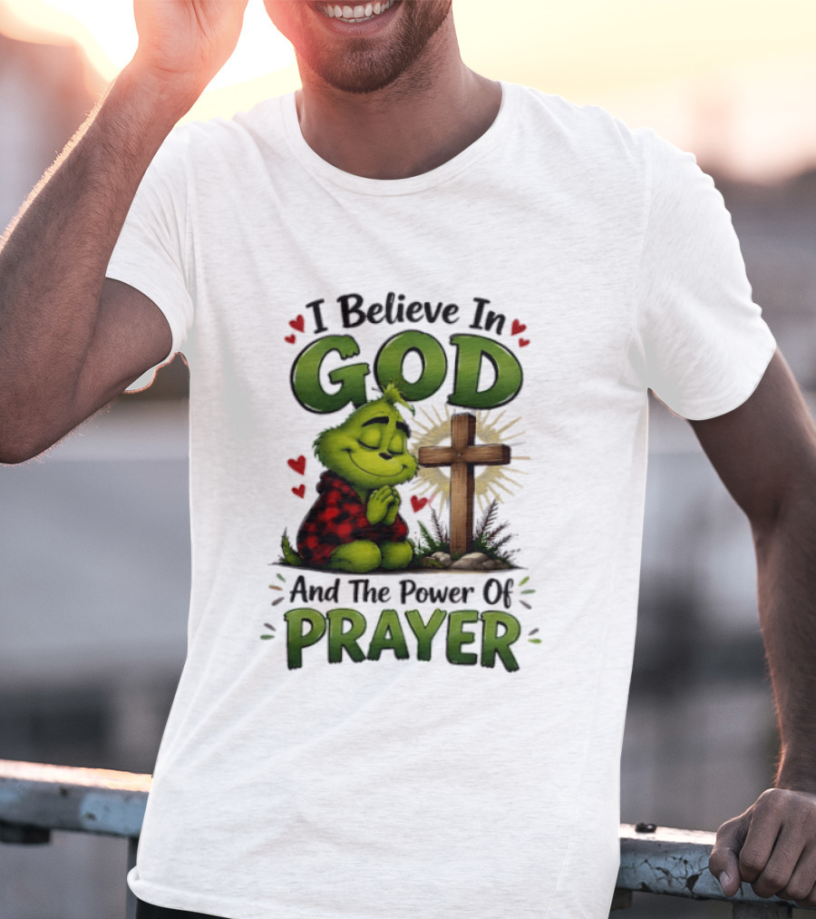 Grinch I Believe In God And The Power Of Prayer With Cross And Hearts T-Shirt