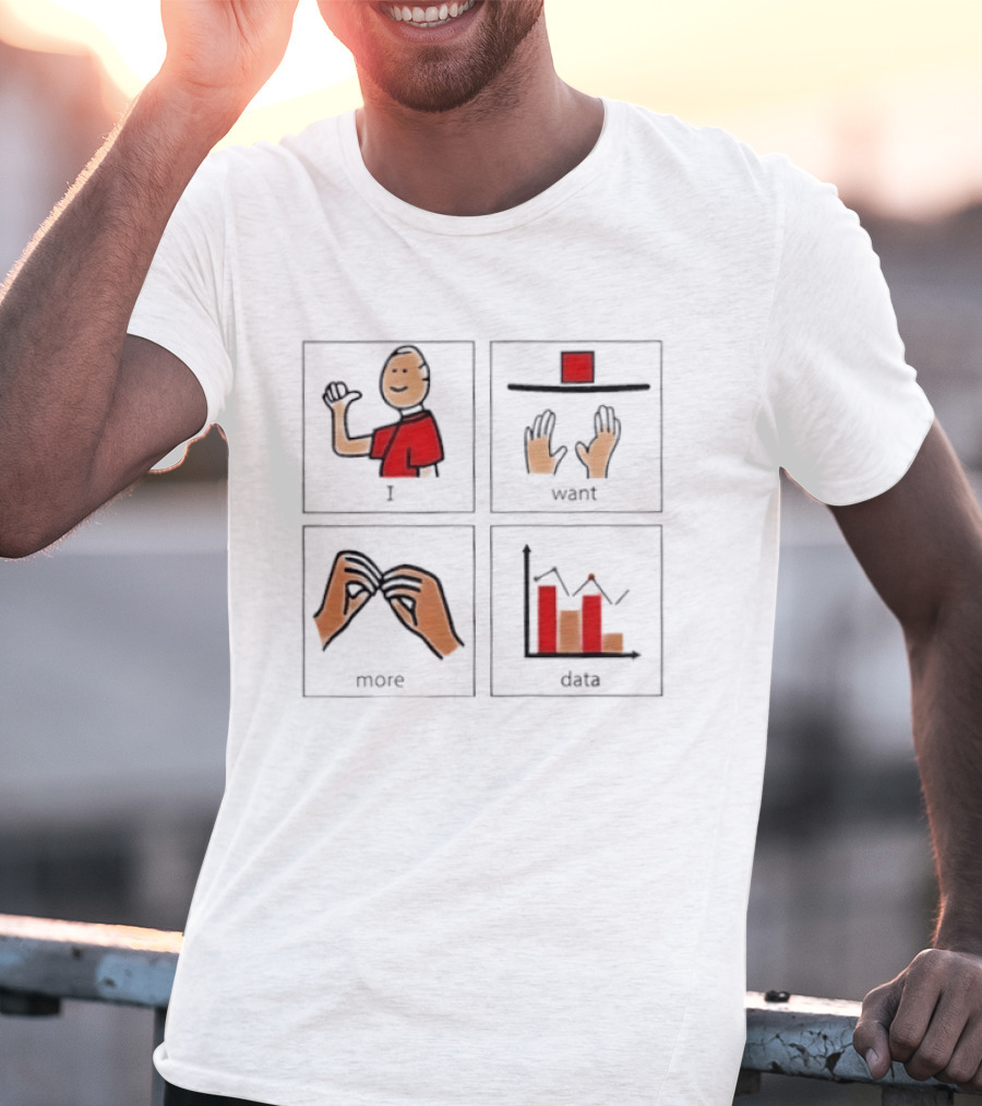 I Want More Data Statistics Illustrated Blocks T-Shirt