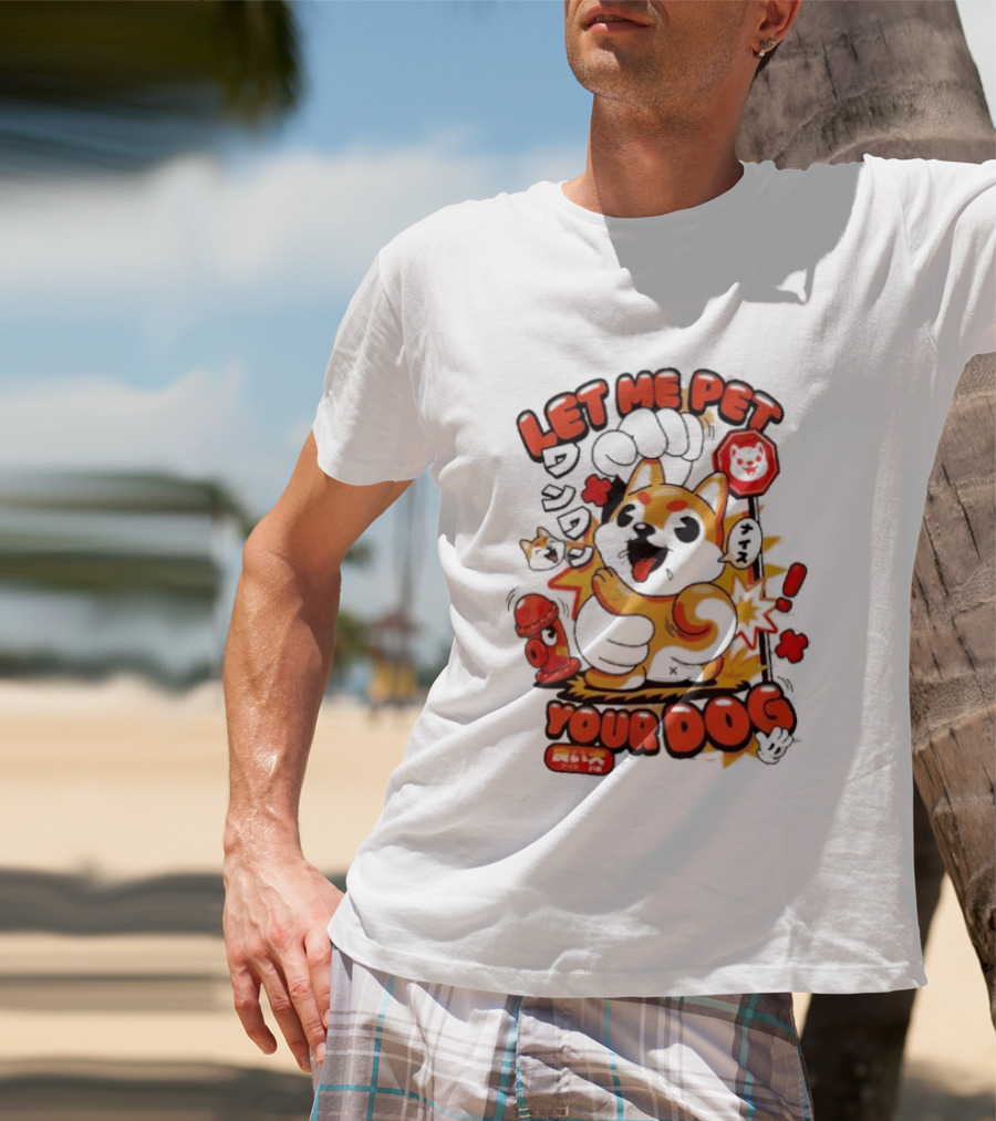 Let Me Pet Your Dog Cute Cartoon Dog Paw And Fun T-Shirt