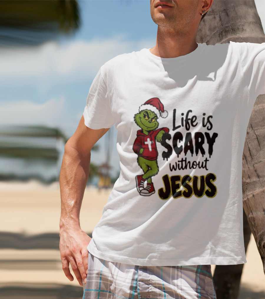 Life Is Scary Without Jesus Grinch Christmas Santa Hat T-Shirt