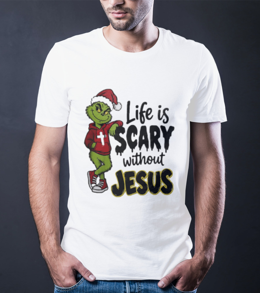 Life Is Scary Without Jesus Grinch Christmas Santa Hat T-Shirt