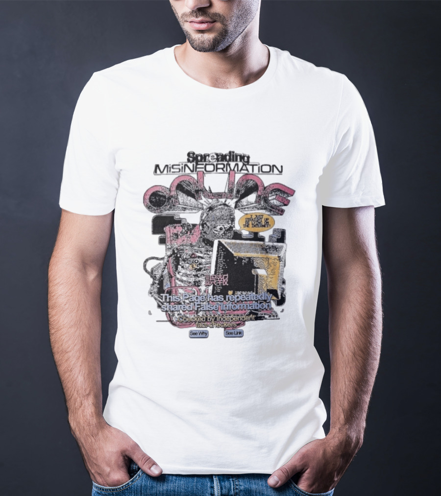 Spreading Misinformation This Page Has Repeatedly Shared False Information Checked By Independent Fact Checkers See Why See Link T-Shirt