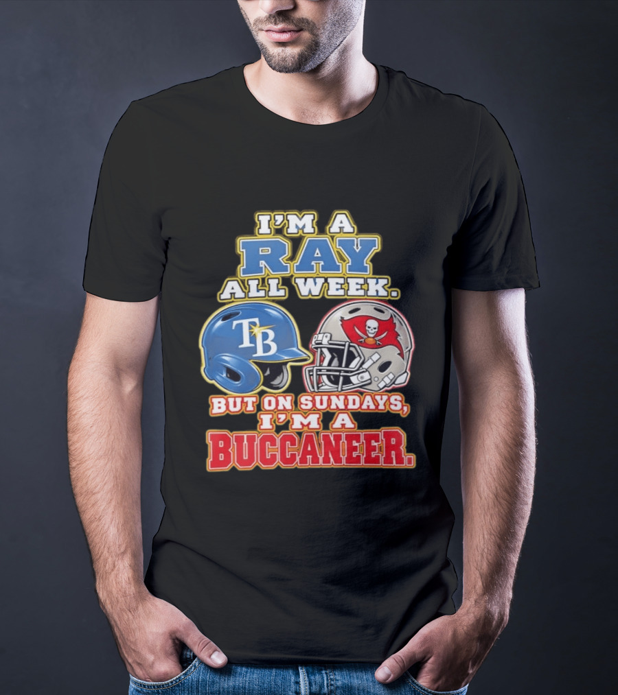I'm A Ray All Week But On Sundays I'm A Buccaneer B Helmet Football Fan T-Shirt
