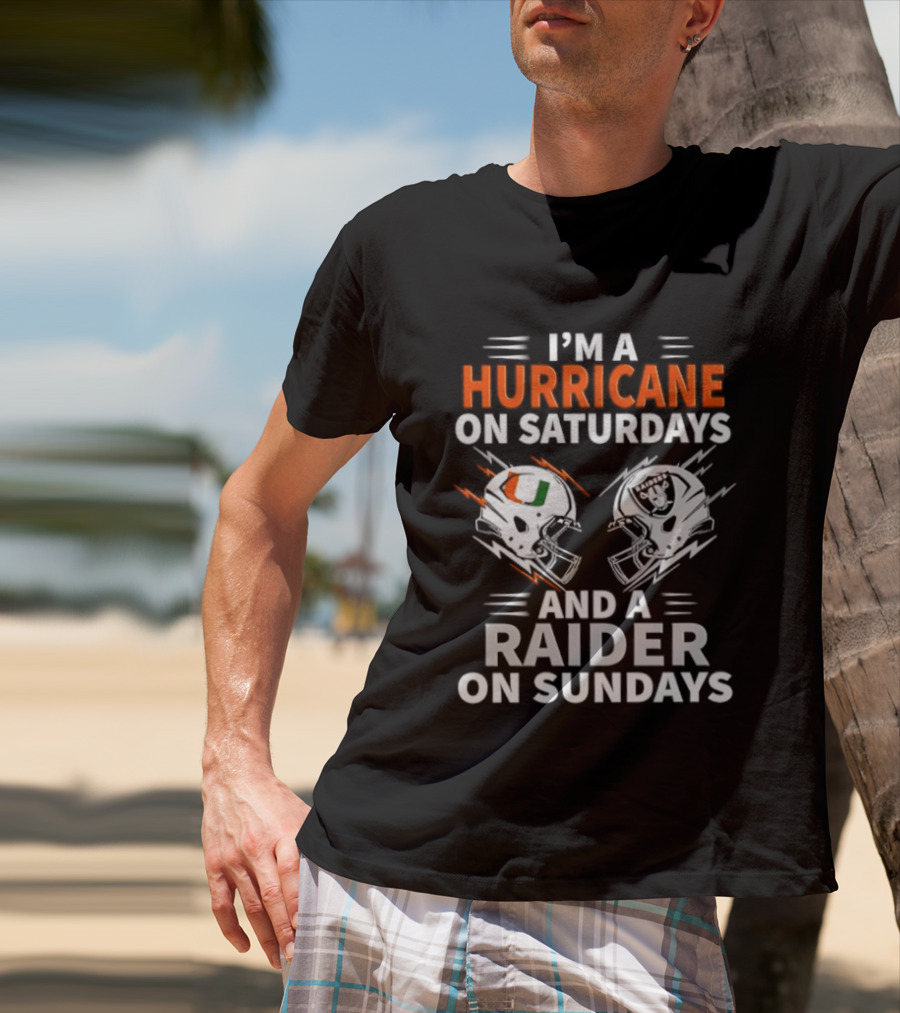 I'm A Hurricane On Saturdays And A Raider On Sundays Football Fan Loyalty T-Shirt