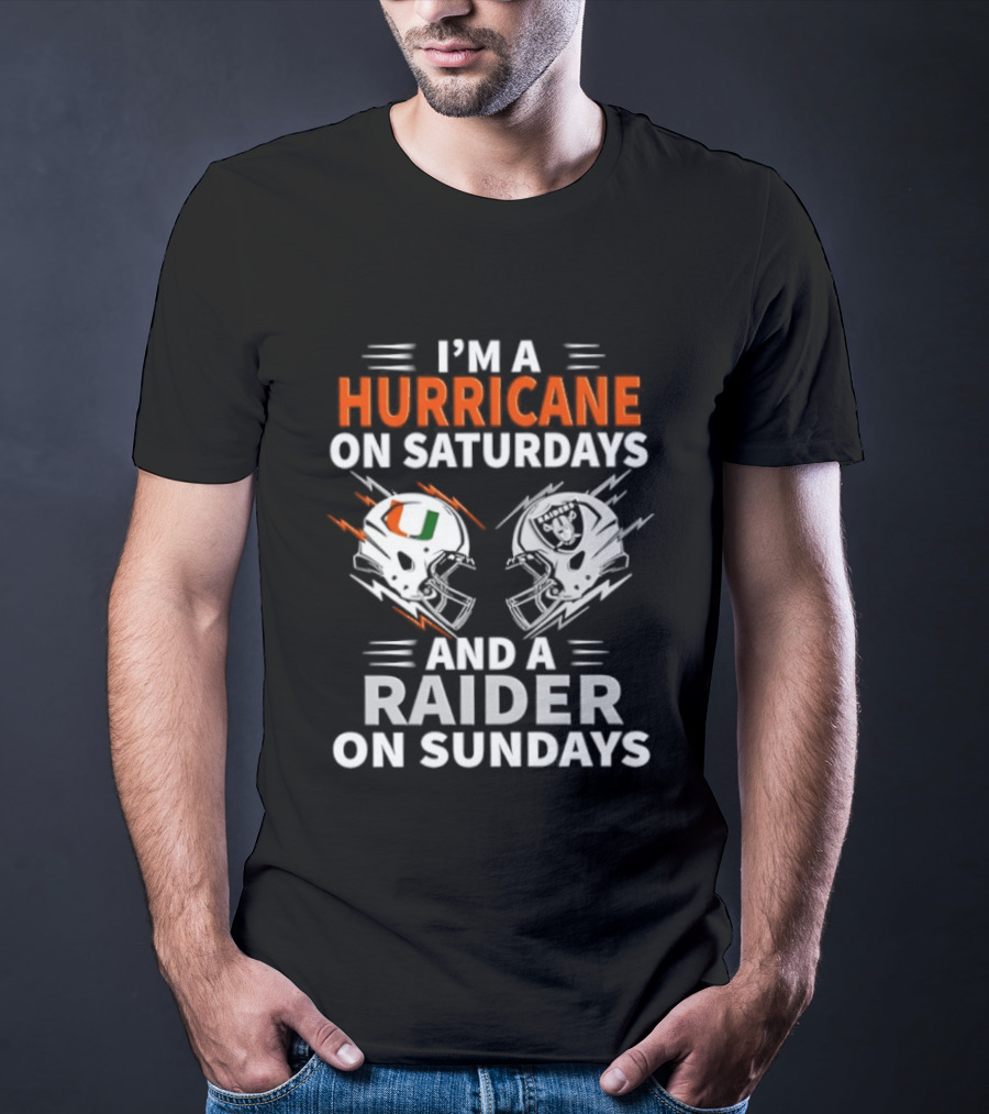 I'm A Hurricane On Saturdays And A Raider On Sundays Football Fan Loyalty T-Shirt