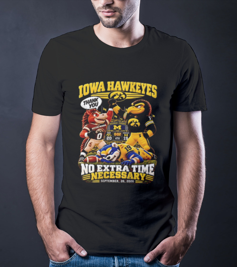 Iowa Hawkeyes Thank You September 26 2026 No Extra Time Necessary Michigan Stadium T-Shirt