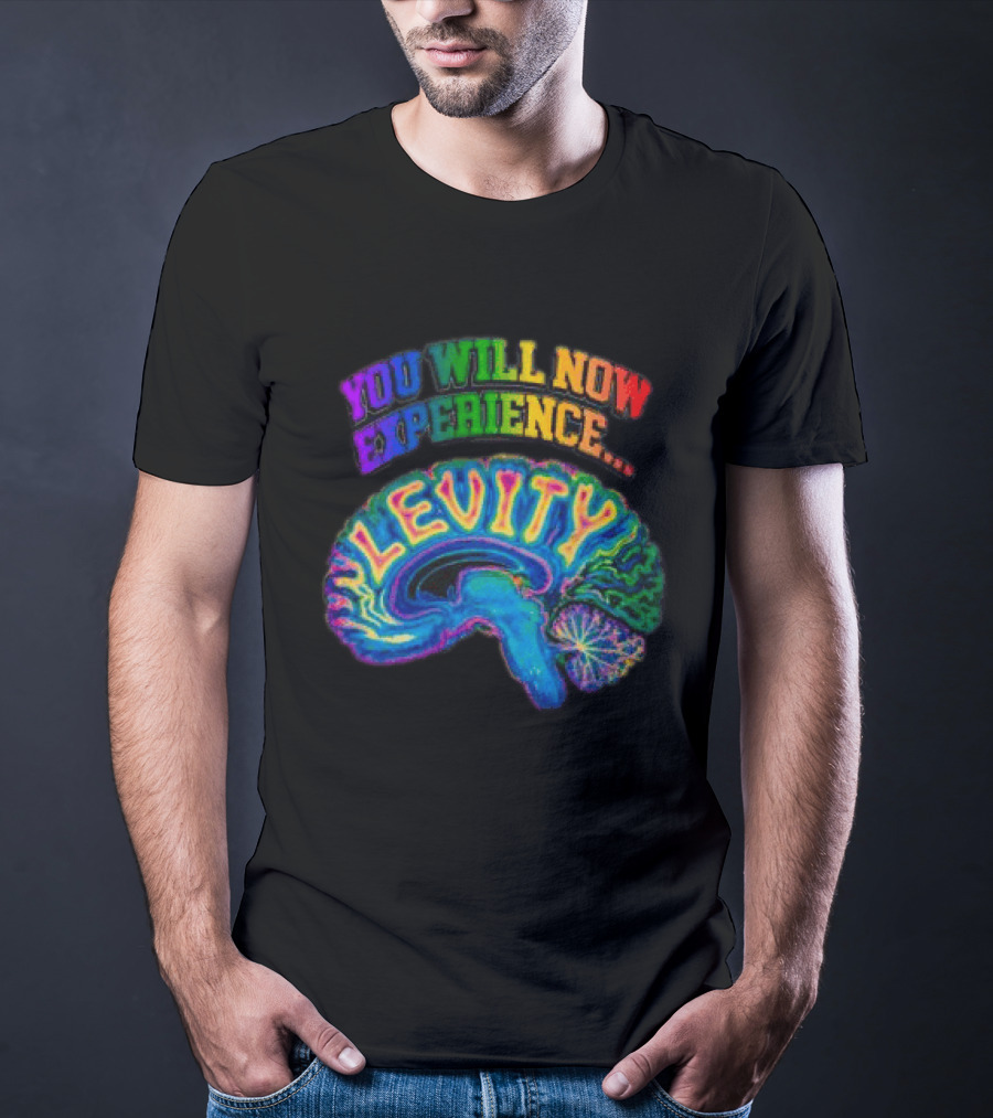 You Will Now Experience Levity Brain Levity Store Shop Levity Black T-Shirt