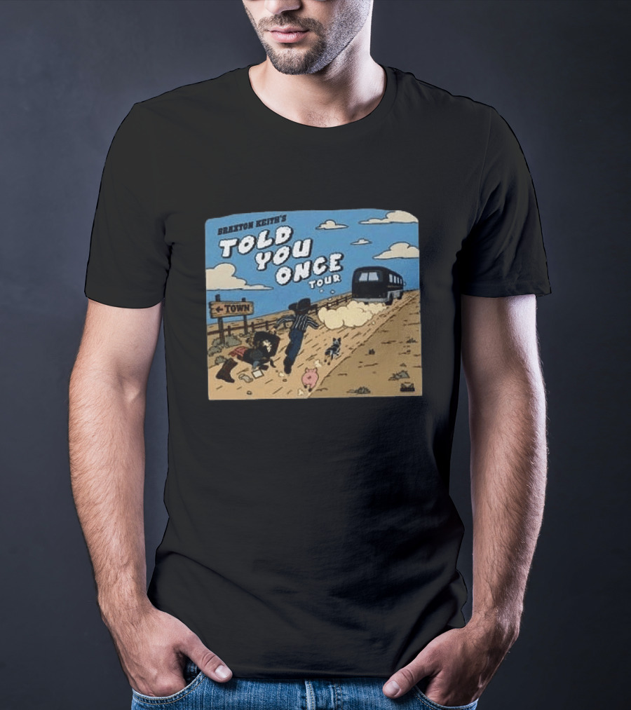 Braxton Keith's Told You Once Tour Bus Country Road T-Shirt
