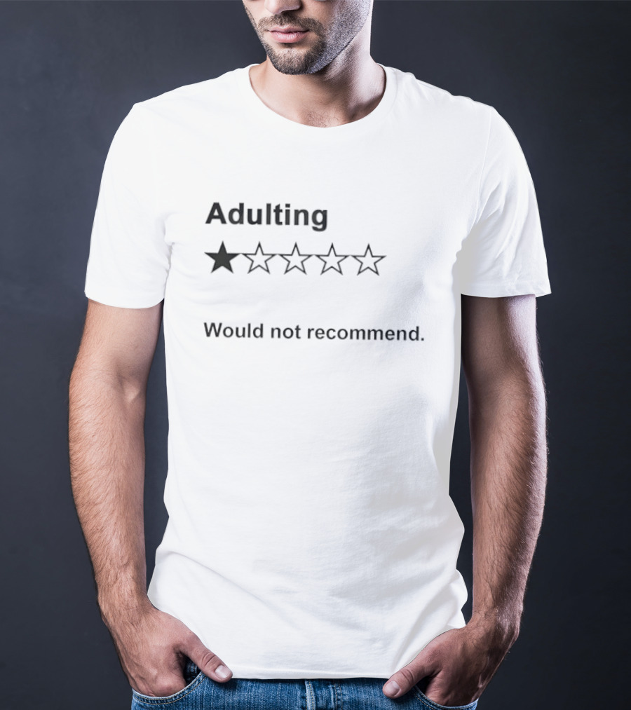 Adulting One Star Rating Would Not Recommend T-Shirt