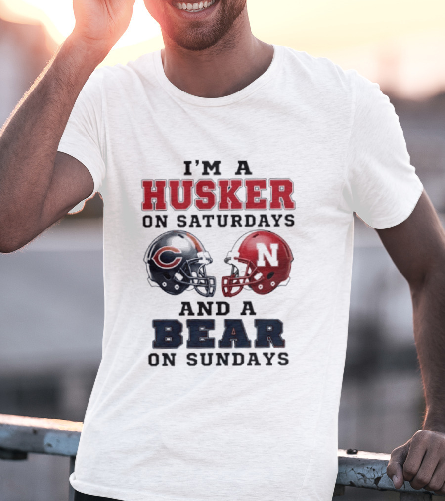 I'm A Husker On Saturdays And A Bear On Sundays Football Fan Gear T-Shirt