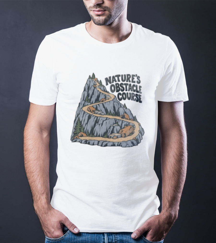 Nature's Obstacle Course Mountain Path Adventure T-Shirt