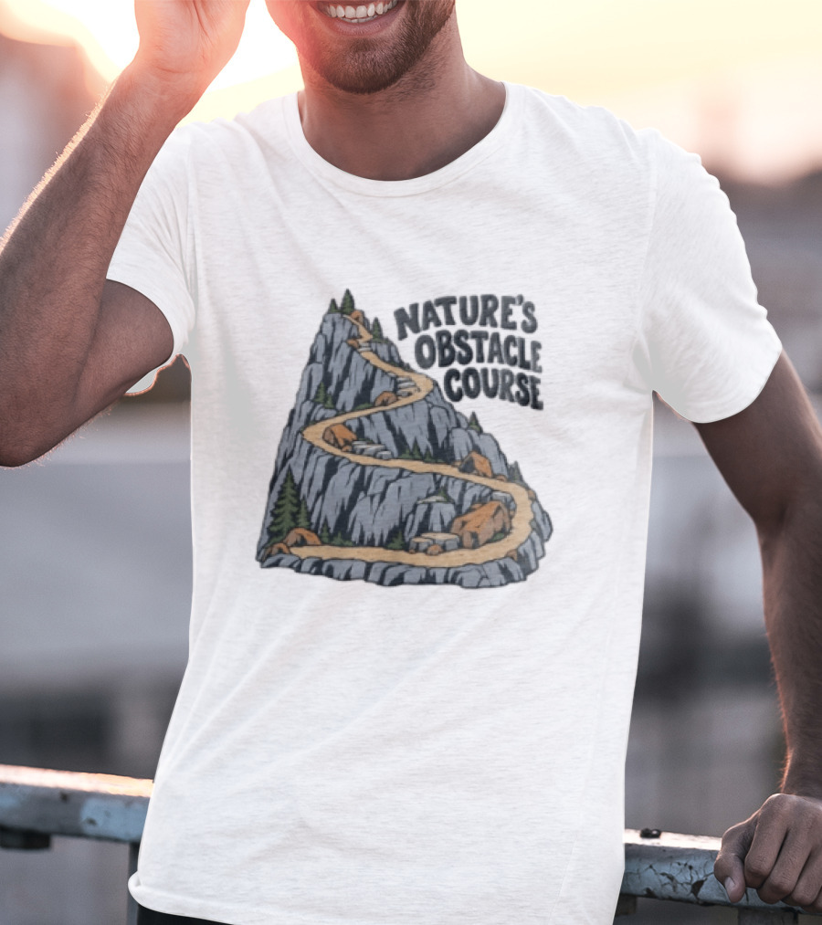 Nature's Obstacle Course Mountain Path Adventure T-Shirt