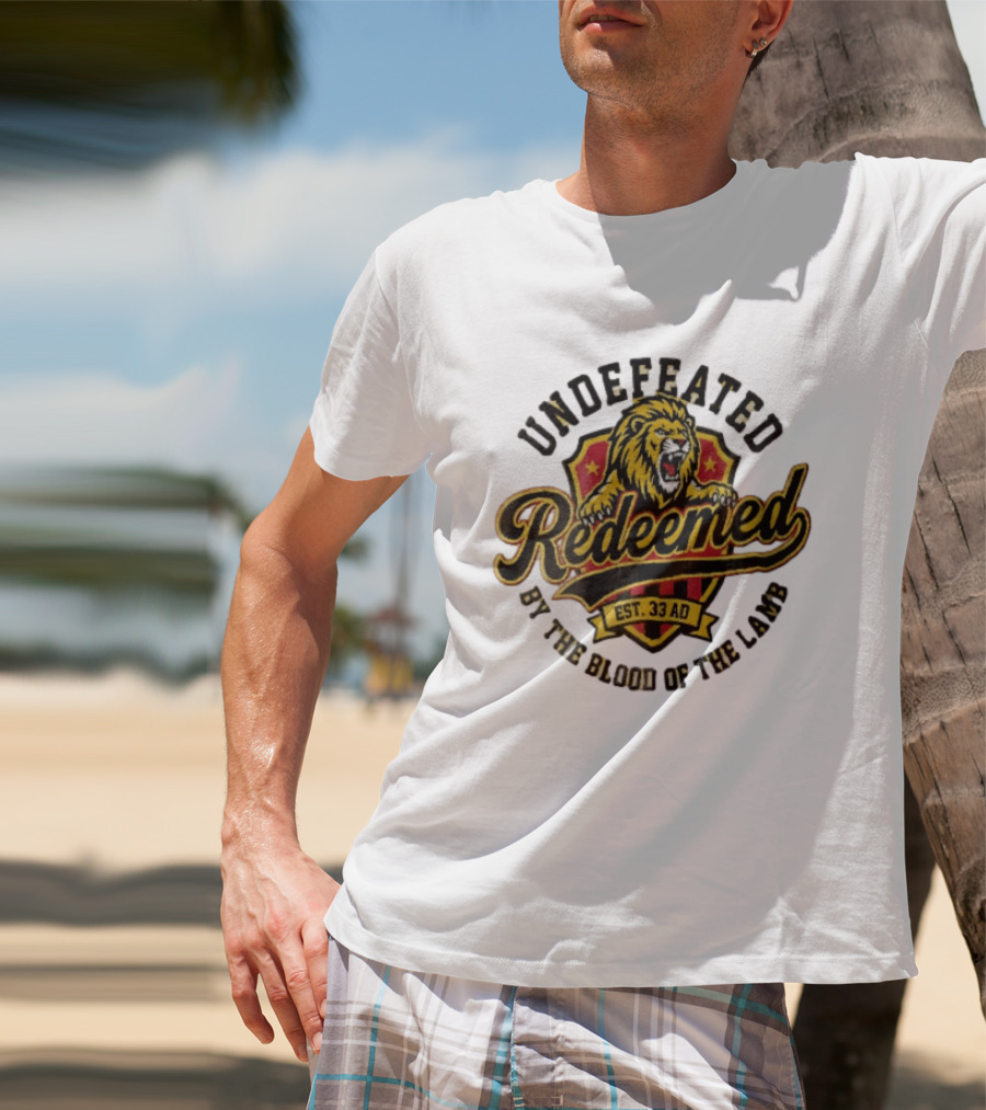 Undefeated Redeemed Lion Crest EST 33 AD By The Blood Of The Lamb T-Shirt