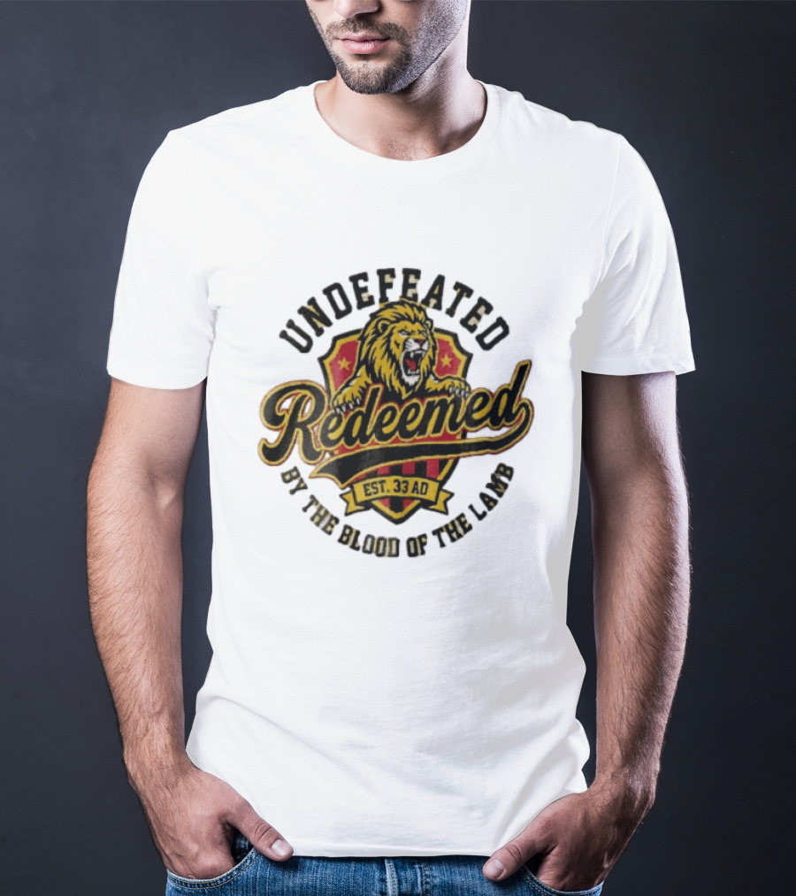 Undefeated Redeemed Lion Crest EST 33 AD By The Blood Of The Lamb T-Shirt