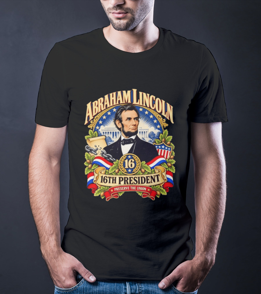 Abraham Lincoln 16th President Preserve The Union Scroll And Star Background With USA Shield T-Shirt