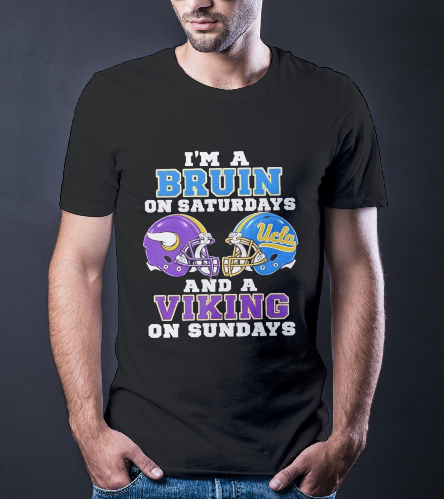 I'm A UCLA Bruin On Saturdays And Minnesota Viking On Sundays T-Shirt