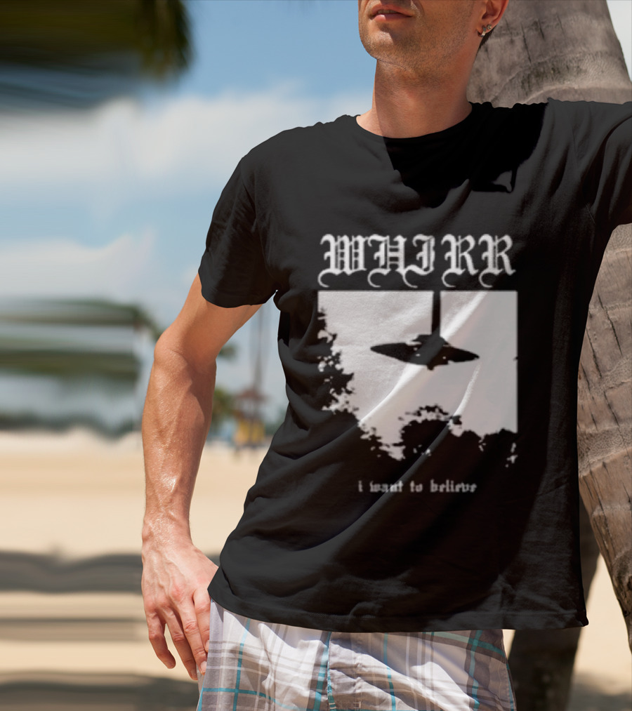 WHIRR I Want To Believe UFO Fire Whirl Records X Files T-Shirt