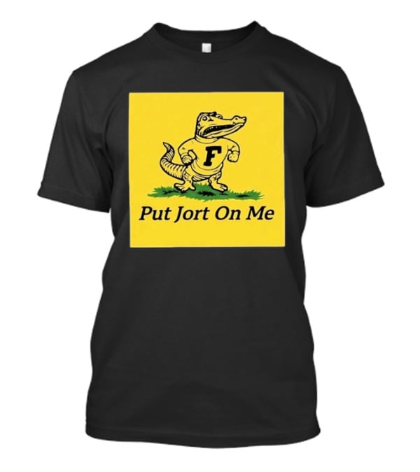 Florida Gators Put Jort On Me F Letter T-Shirt
