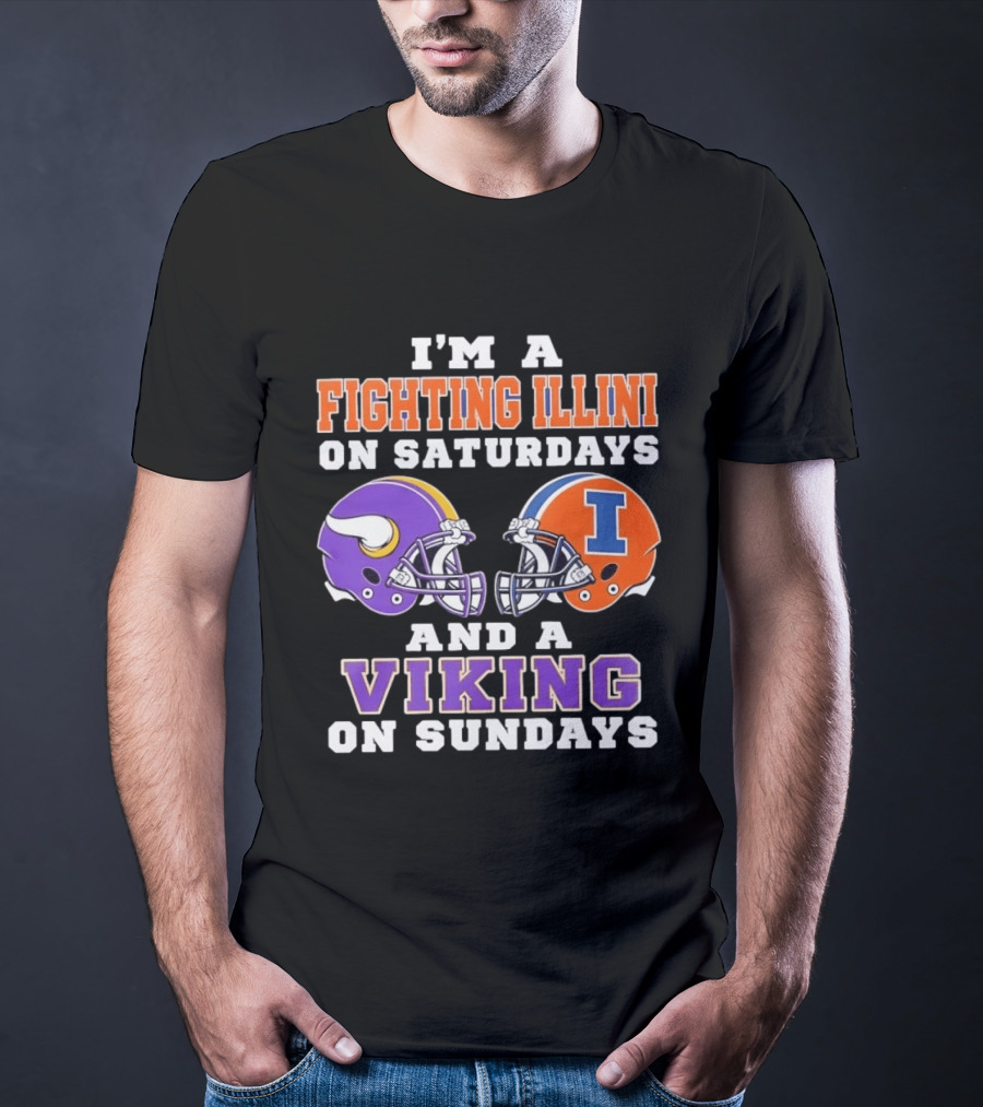 I'm A Fighting Illini On Saturdays Viking On Sundays Football Helmets T-Shirt