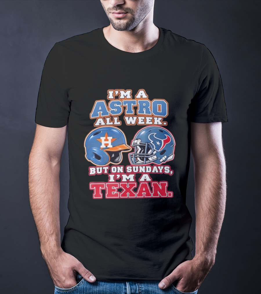 I'm A Astro All Week But On Sundays I'm A Texan Helmet Fan Pride T-Shirt