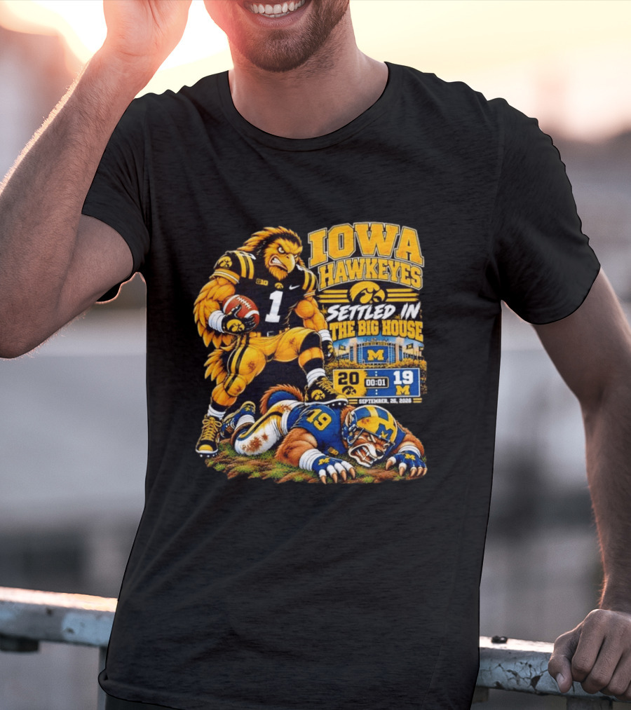 Iowa Hawkeyes Settled In The Big House September 26 2026 Football Rivalry Victory Michigan Score 20 19 T-Shirt