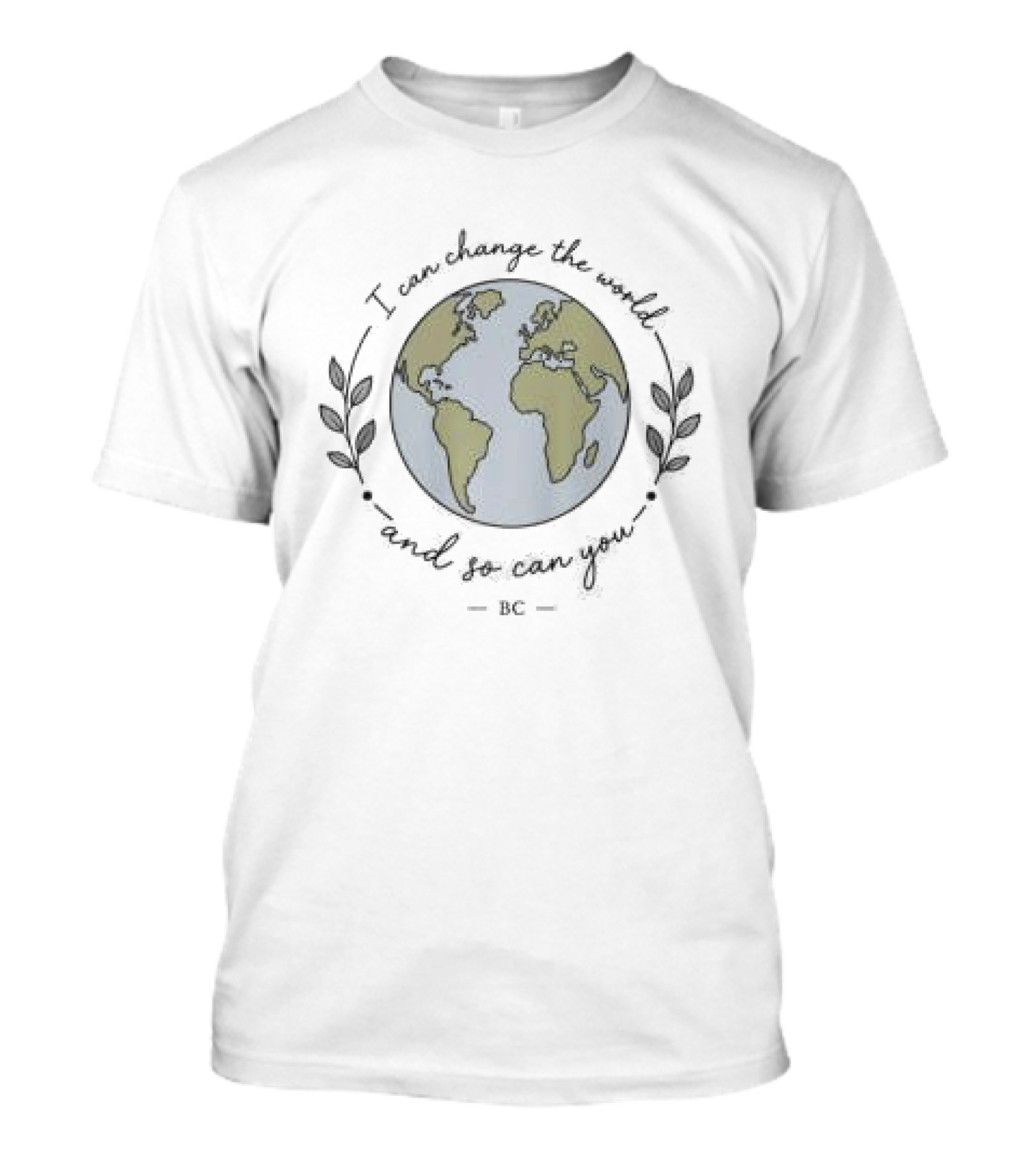 Brooke Carter Store I Can Change The World And So Can You Globe T-Shirt
