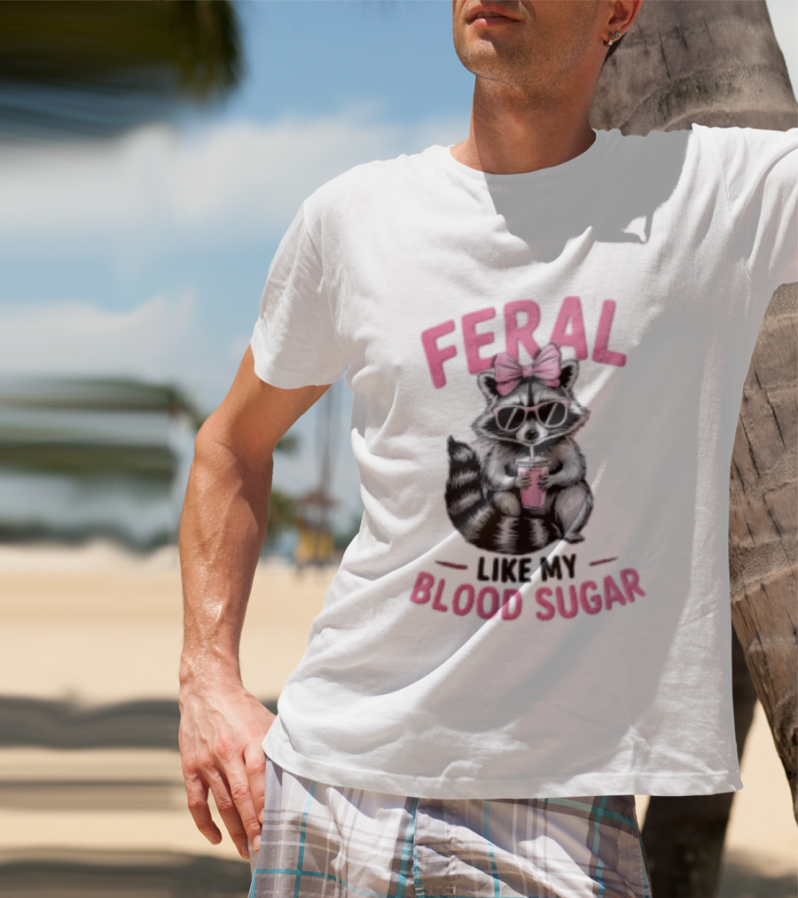Feral Like My Blood Sugar Raccoon Pink Bow Sunglasses Drinking T-Shirt