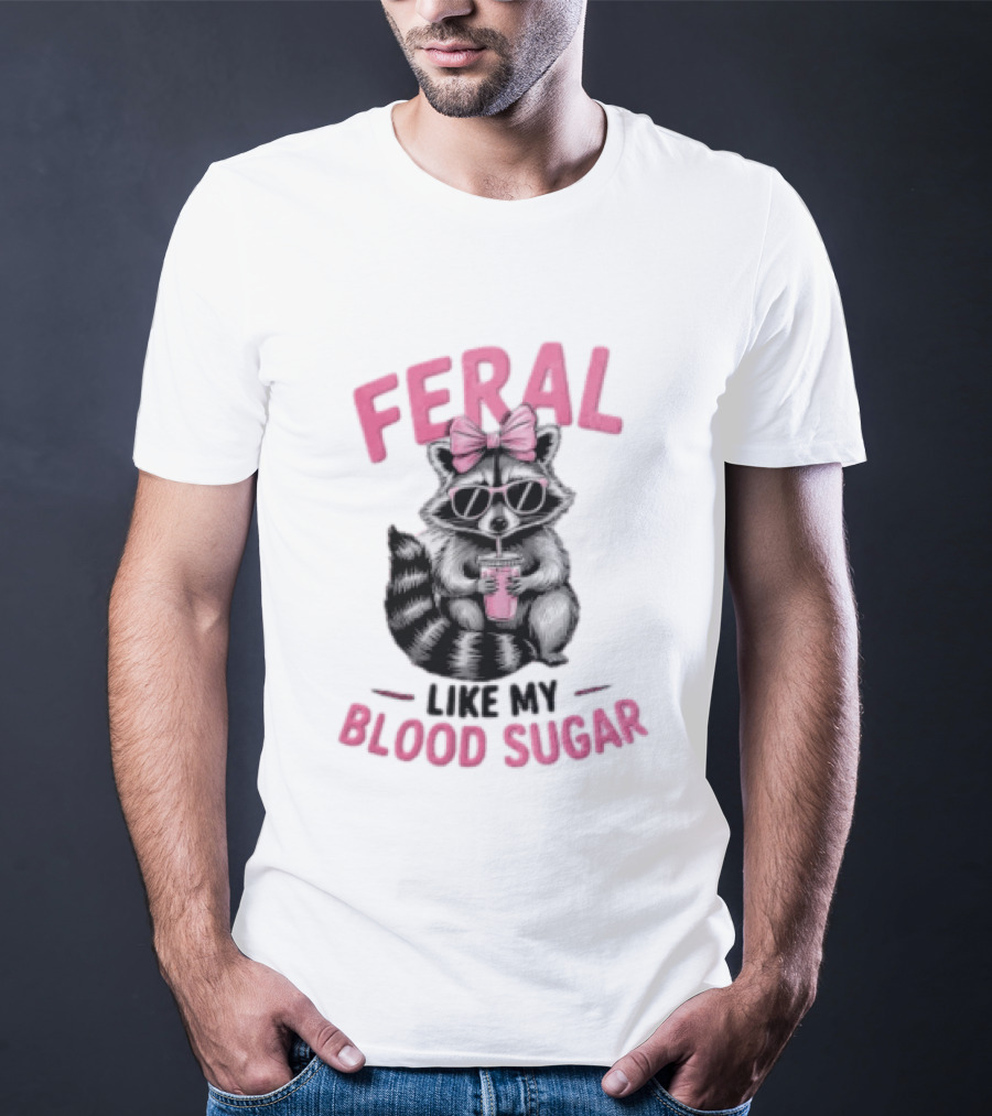 Feral Like My Blood Sugar Raccoon Pink Bow Sunglasses Drinking T-Shirt