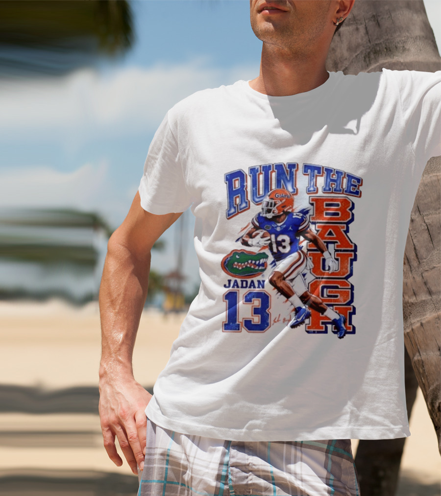 Run The Baugh Jadan 13 Florida Gators Football T-Shirt