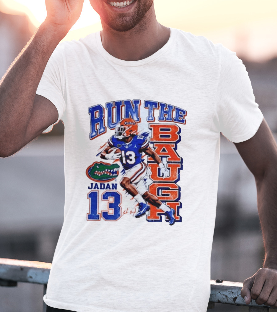 Run The Baugh Jadan 13 Florida Gators Football T-Shirt