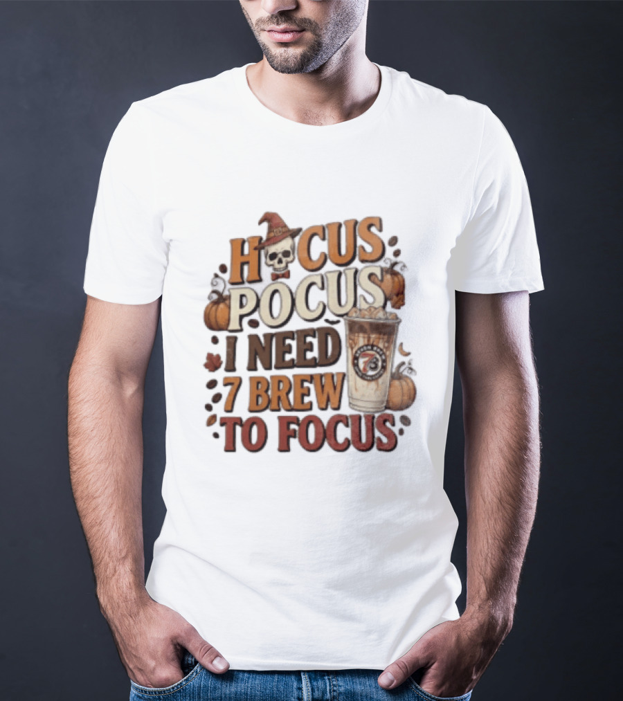 Hocus Pocus I Need 7 Brew To Focus Halloween Pumpkin Latte T-Shirt