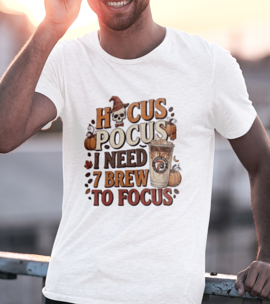 Hocus Pocus I Need 7 Brew To Focus Halloween Pumpkin Latte T-Shirt