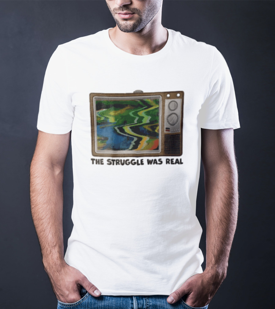 THE Struggle WAS Real Retro Television Set Static Screen 90s Nostalgia T-Shirt