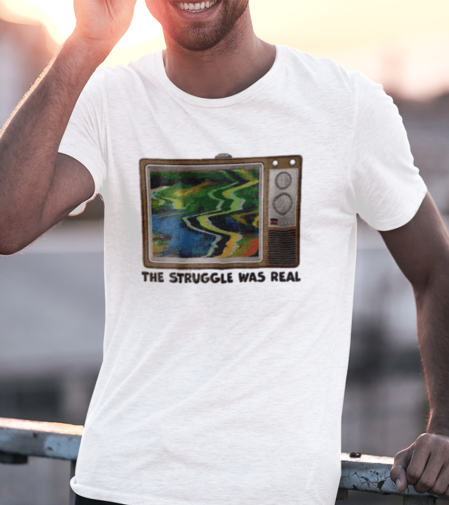 THE Struggle WAS Real Retro Television Set Static Screen 90s Nostalgia T-Shirt