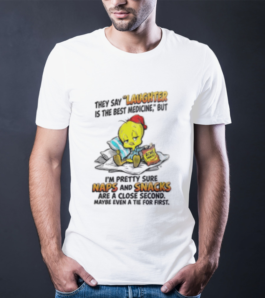 Tweety Laughter Best Medicine Naps Snacks Acme Sack Pillow T-Shirt