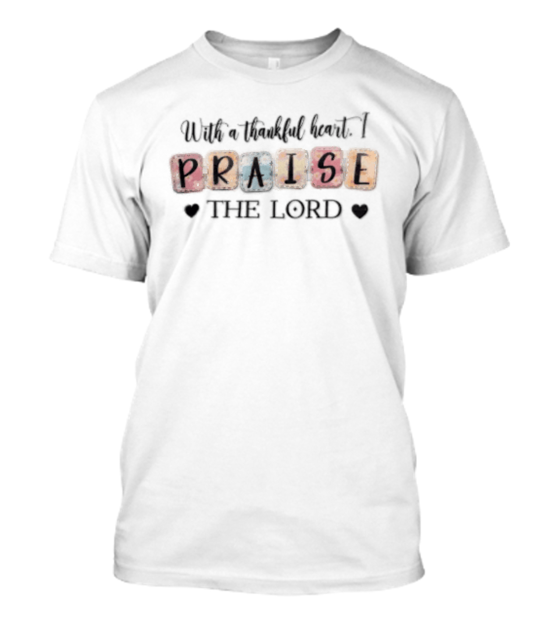 With A Thankful Heart I Praise THE Lord Floral Patterned Letter Blocks T-Shirt