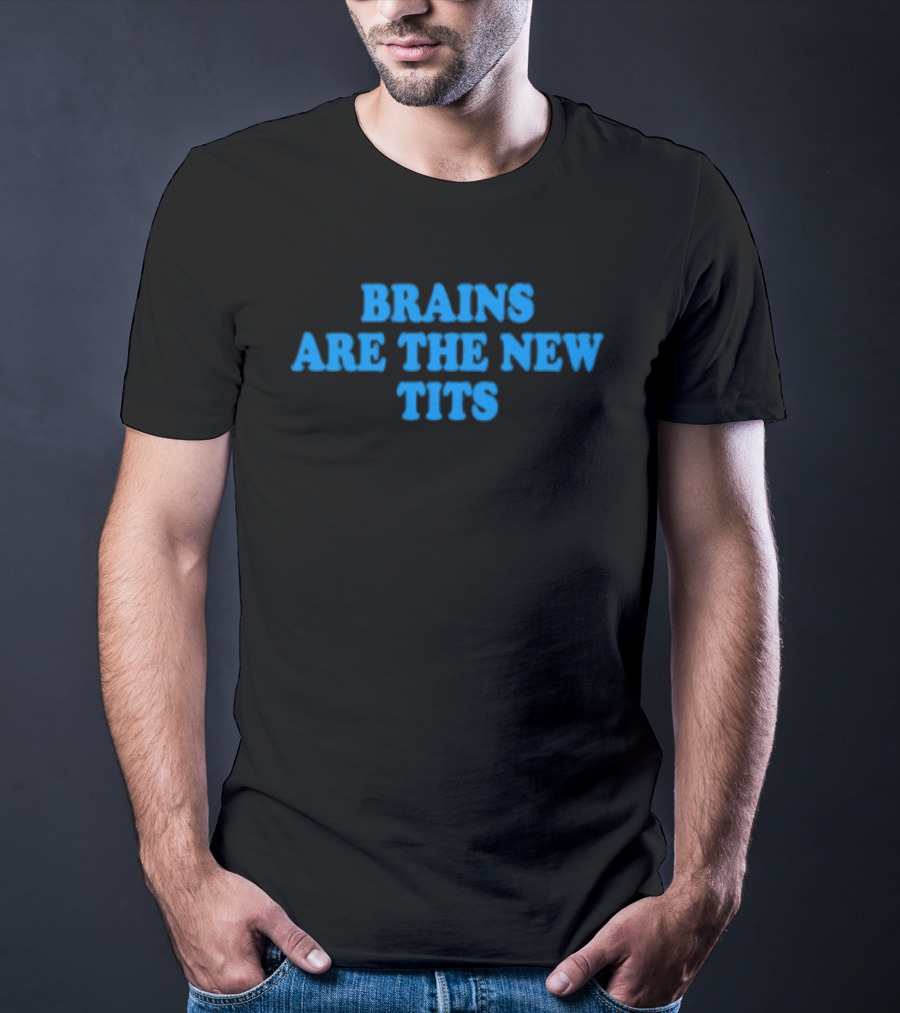 Brains Are The New Tits Popular Empowerment T-Shirt