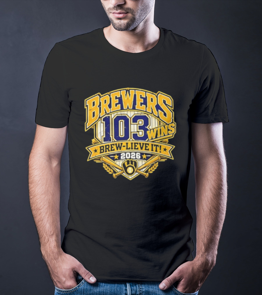 Milwaukee Brewers 103 Wins Brew Lieve It 2026 T-Shirt