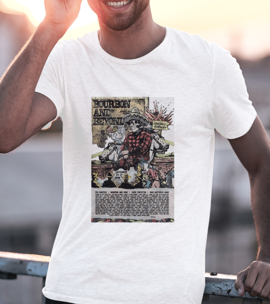 Bourbon And Beyond Festival 2026 Louisville Kentucky September 24 27 Foo Fighters Mumford And Sons Chris Stapleton Dave Matthews Band T-Shirt