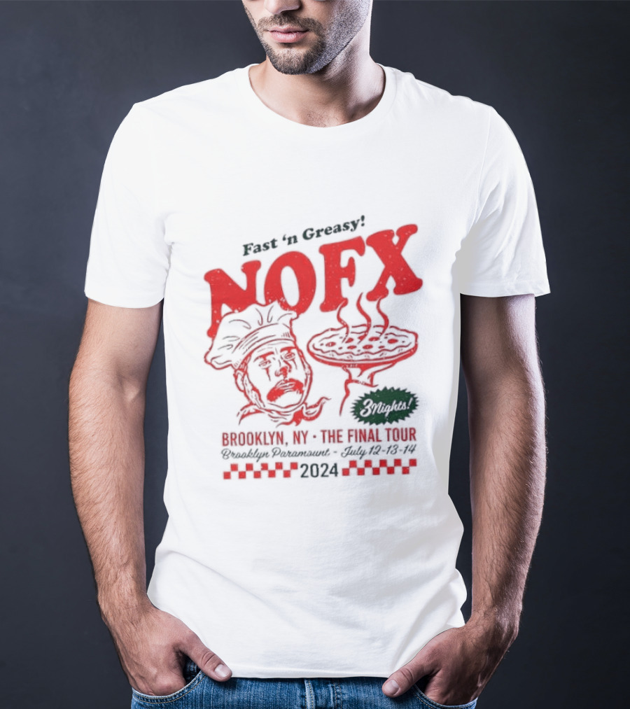 Fast 'N Greasy NOFX 3 Nights Brooklyn NY The Final Tour Brooklyn Paramount 2024 Pizza Chef T-Shirt