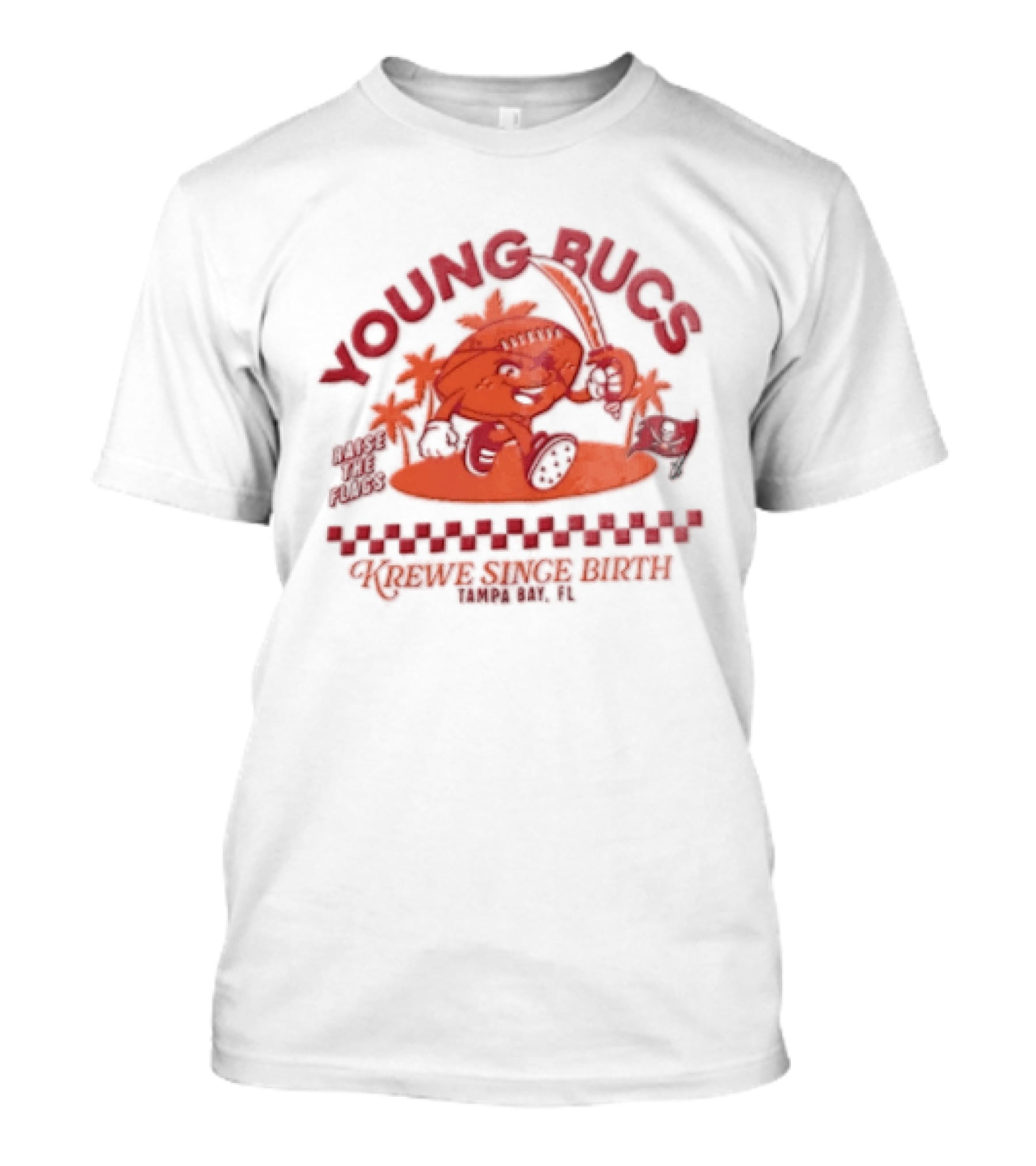 Young Bucs Raise The Flags Krewe Singe Birth Tampa Bay Buccaneers T-Shirt