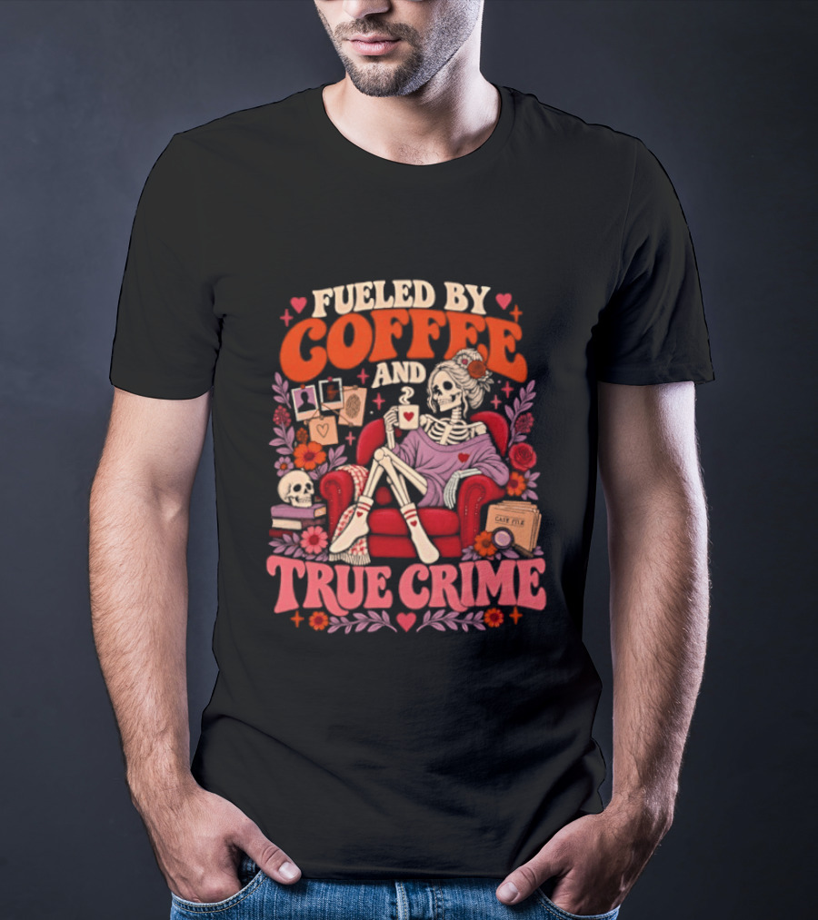 Fueled By Coffee And True Crime Skeleton With Cozy Armchair And Floral Accents T-Shirt
