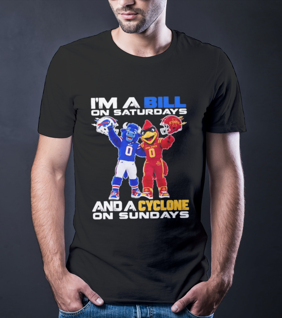 Buffalo Bills And Iowa State Cyclones I'm A Bill On Saturdays And A Cyclone On Sundays T-Shirt