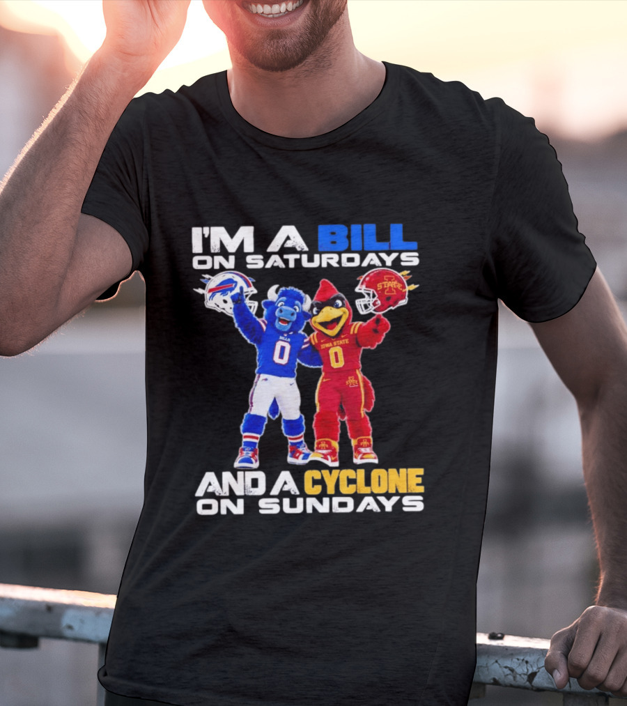 Buffalo Bills And Iowa State Cyclones I'm A Bill On Saturdays And A Cyclone On Sundays T-Shirt