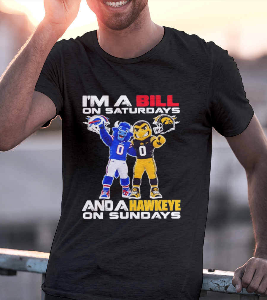 Buffalo Bills And Iowa Hawkeyes Mascots I'm A Bill On Saturdays And A Hawkeye On Sundays T-Shirt