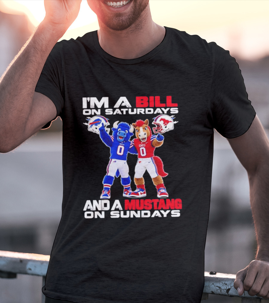 I'm A Bill On Saturdays And A Mustang On Sundays Buffalo Bills SMU Mustangs Football Mascots T-Shirt