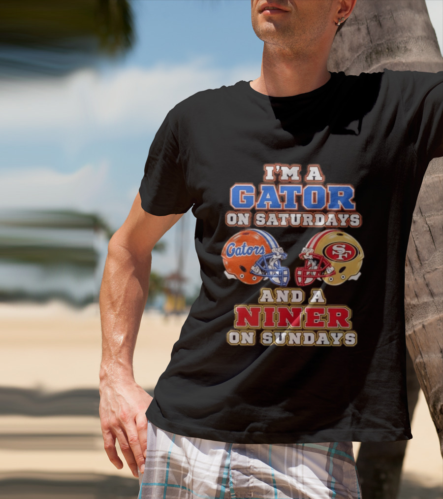 I'm A Gator On Saturdays And Niner On Sundays Gators Helmet 49ers Helmet T-Shirt