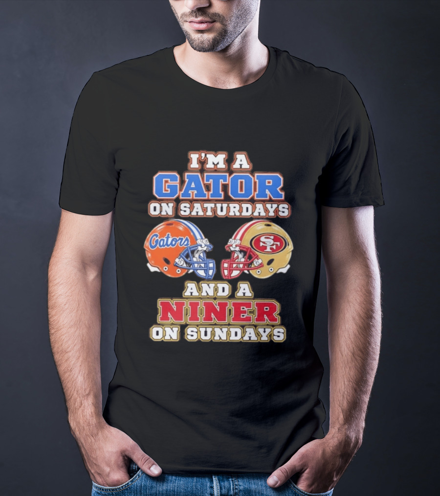 I'm A Gator On Saturdays And Niner On Sundays Gators Helmet 49ers Helmet T-Shirt