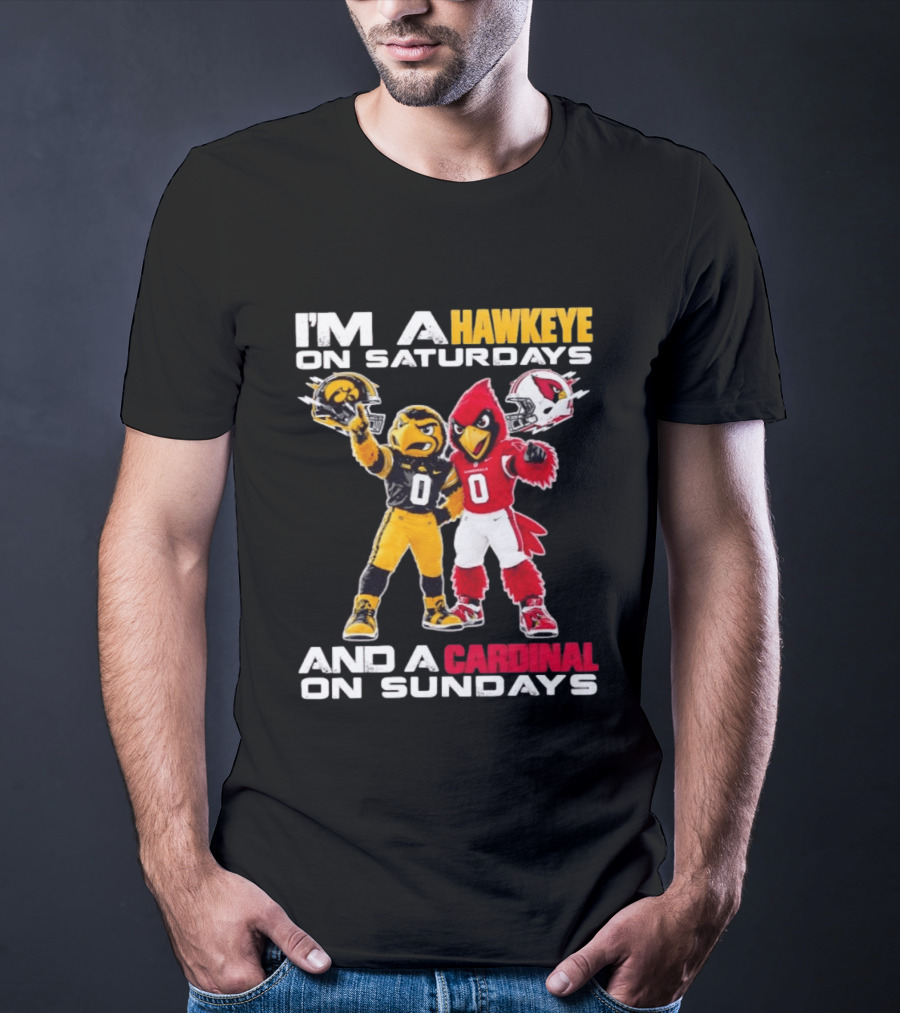 I'm A Hawkeye On Saturdays And A Cardinal On Sundays Football Mascots Iowa Arizona T-Shirt