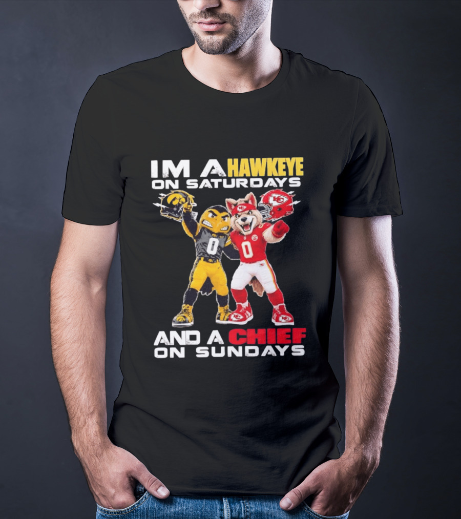 I'm A Hawkeye On Saturdays And A Chief On Sundays Iowa Hawkeyes Kansas City Chiefs Football Mascots T-Shirt